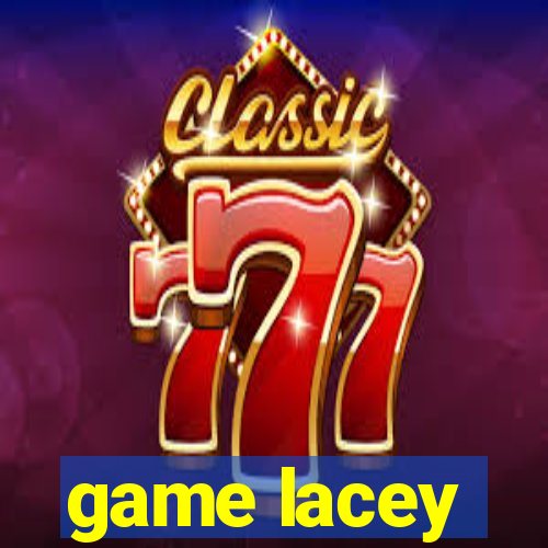 game lacey